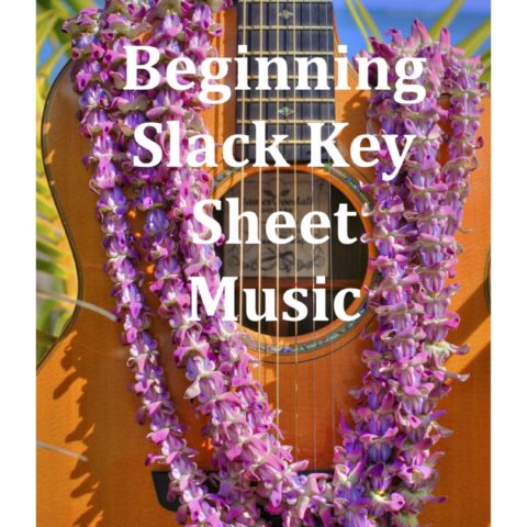 Beginning Slack Key Sheet Music ($3.00 each)